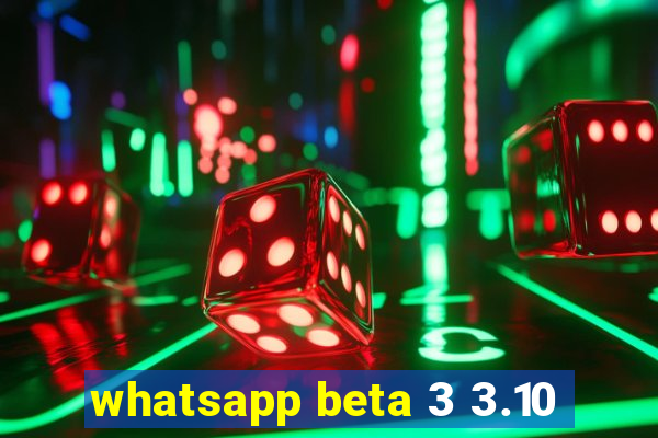 whatsapp beta 3 3.10